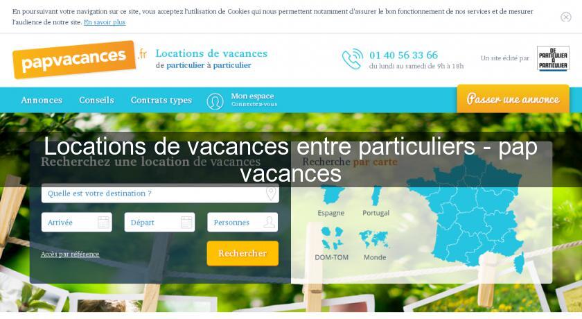 Locations de vacances entre particuliers - pap vacances