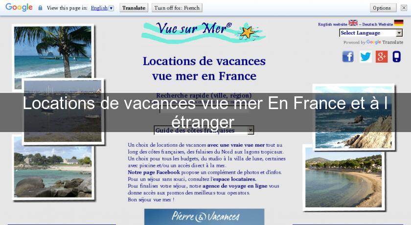Locations de vacances vue mer En France et à l'étranger Locations de vacances vue mer En France et à l'étranger