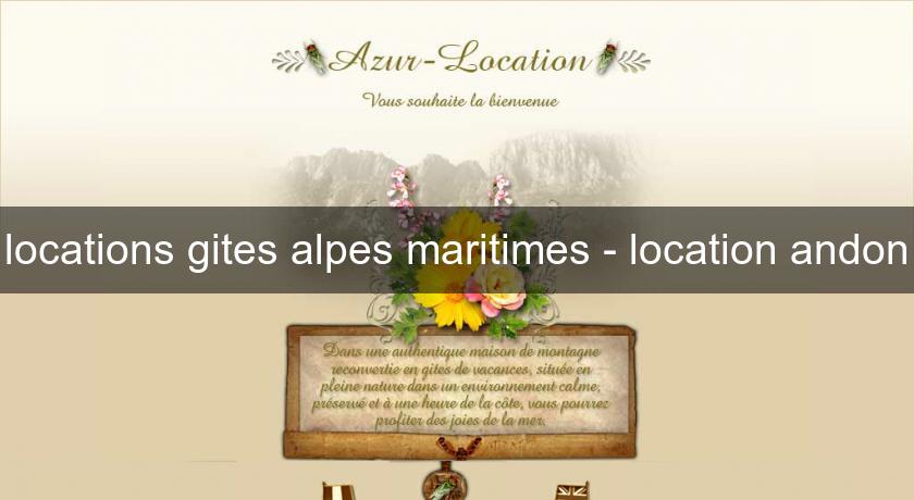 locations gites alpes maritimes - location andon