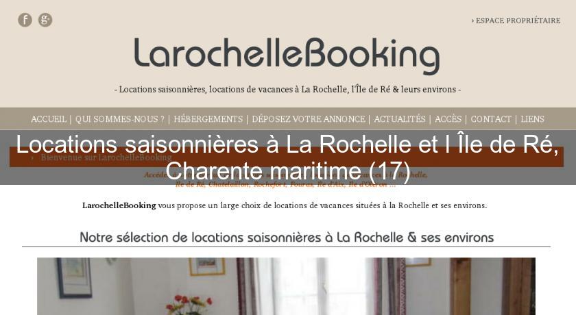 Locations saisonnières à La Rochelle et l'Île de Ré, Charente maritime (17) Locations saisonnières à La Rochelle et l'Île de Ré, Charente maritime (17)