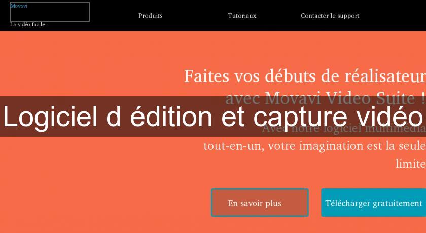 Logiciel d'édition et capture vidéo