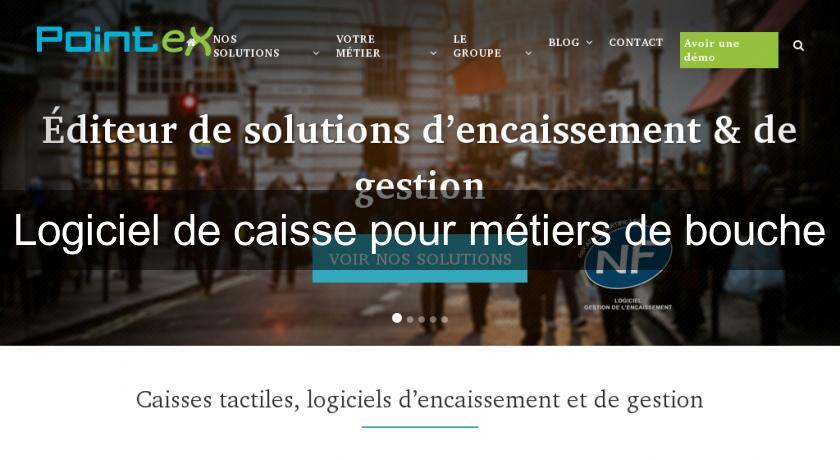 Logiciel de caisse pour métiers de bouche Logiciel de caisse pour métiers de bouche
