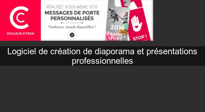 Logiciel de création de diaporama et présentations professionnelles Logiciel de création de diaporama et présentations professionnelles