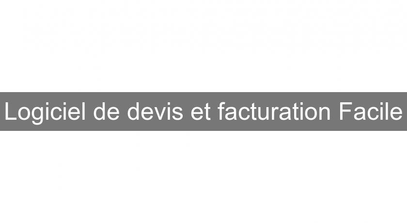 Logiciel de devis et facturation Facile Logiciel de devis et facturation Facile