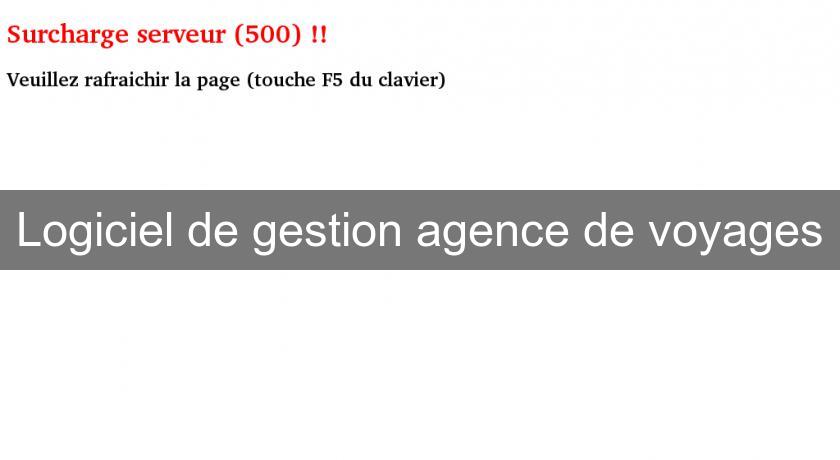 Logiciel de gestion agence de voyages Logiciel de gestion agence de voyages