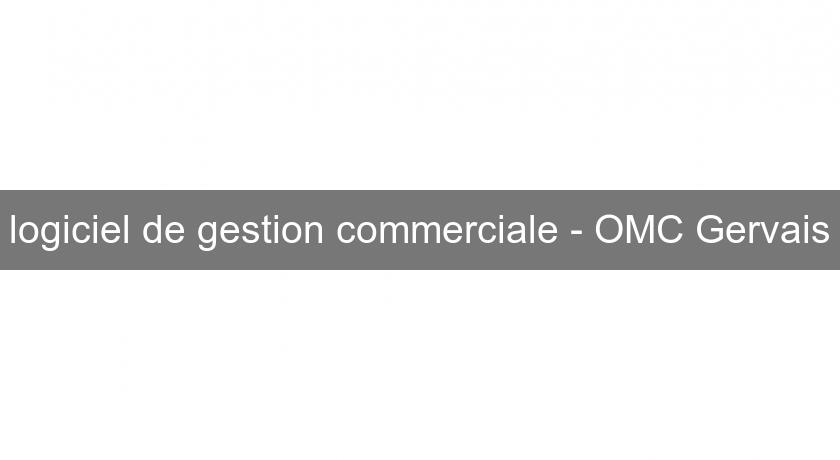 logiciel de gestion commerciale - OMC Gervais