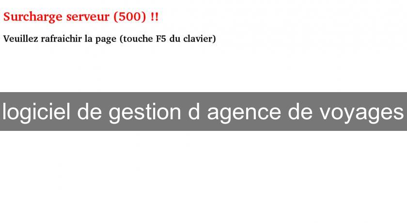 logiciel de gestion d'agence de voyages logiciel de gestion d'agence de voyages