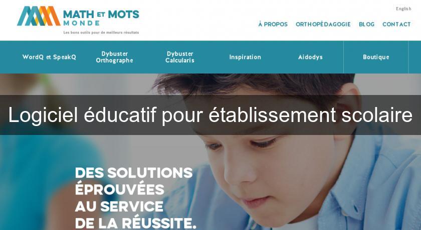 Logiciel éducatif pour établissement scolaire