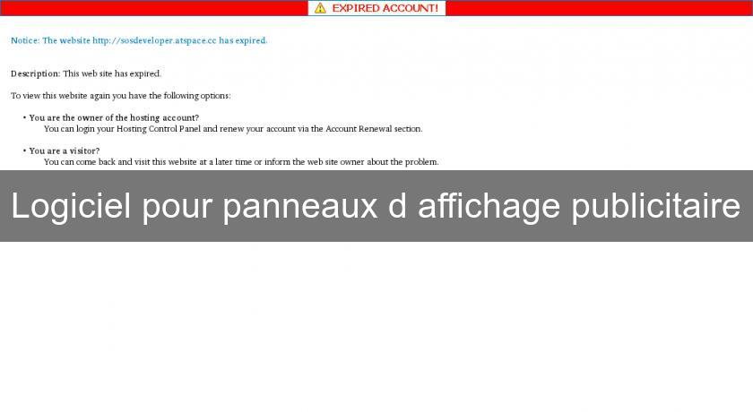 Logiciel pour panneaux d'affichage publicitaire Logiciel pour panneaux d'affichage publicitaire