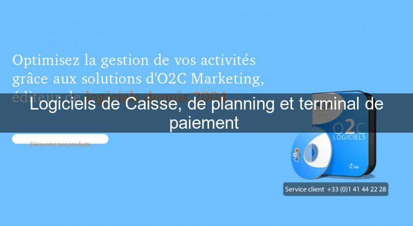 Logiciels de Caisse, de planning et terminal de paiement 