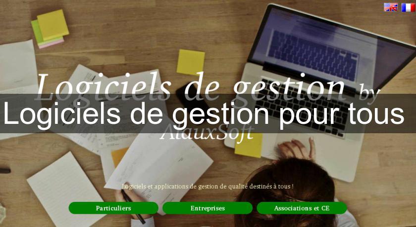 Logiciels de gestion pour tous Logiciels de gestion pour tous