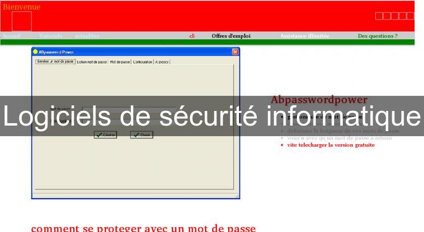 Logiciels de sécurité informatique Logiciels de sécurité informatique