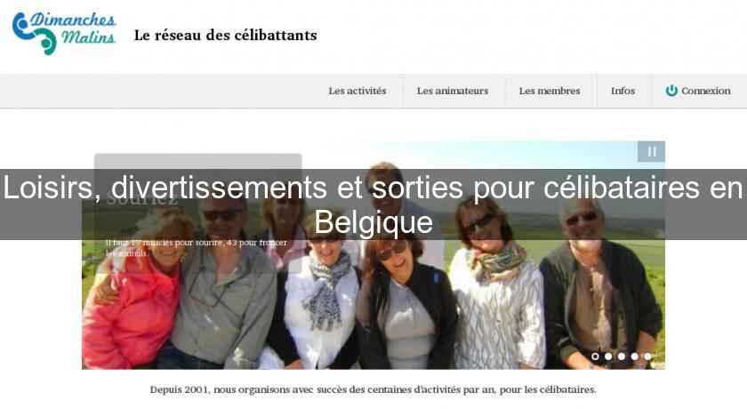 Loisirs, divertissements et sorties pour célibataires en Belgique Loisirs, divertissements et sorties pour célibataires en Belgique