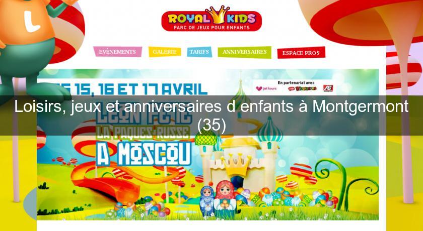 Loisirs, jeux et anniversaires d'enfants à Montgermont (35)