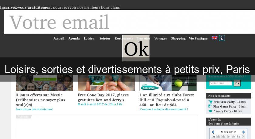 Loisirs, sorties et divertissements à petits prix, Paris Loisirs, sorties et divertissements à petits prix, Paris