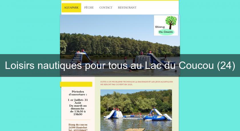 Loisirs nautiques pour tous au Lac du Coucou (24)