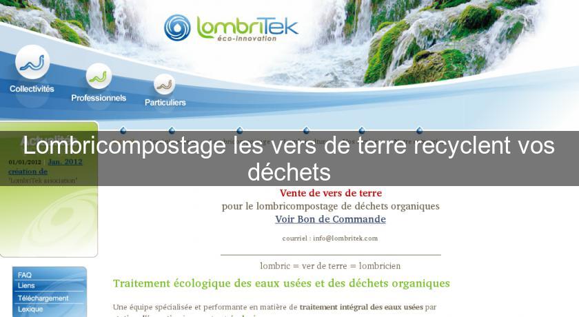 Lombricompostage les vers de terre recyclent vos déchets Lombricompostage les vers de terre recyclent vos déchets