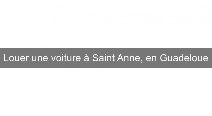 Louer une voiture à Saint Anne, en Guadeloue