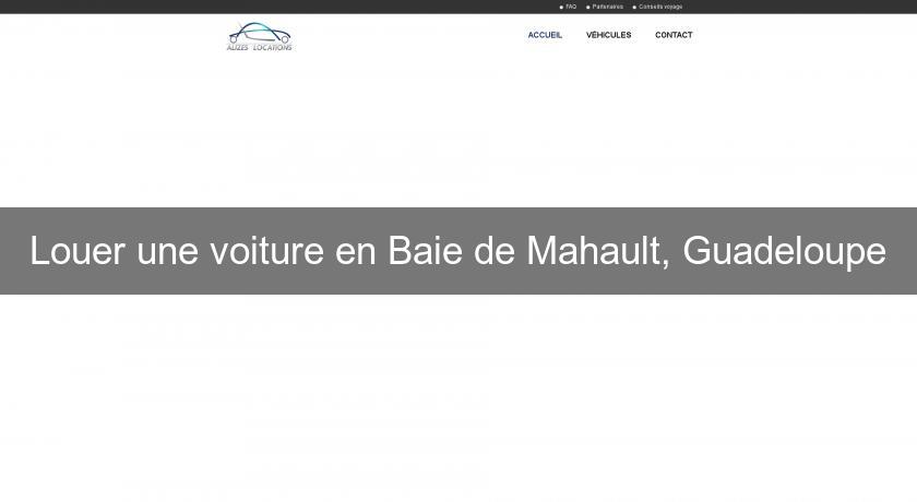 Louer une voiture en Baie de Mahault, Guadeloupe Louer une voiture en Baie de Mahault, Guadeloupe