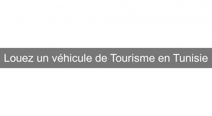 Louez un véhicule de Tourisme en Tunisie