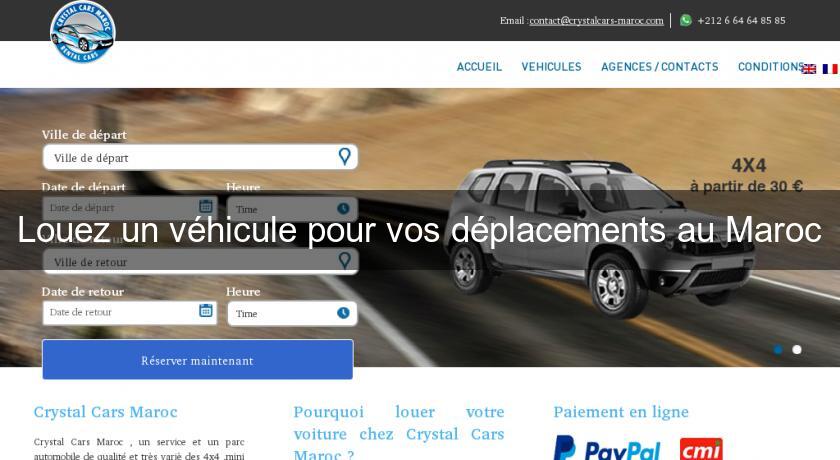 Louez un véhicule pour vos déplacements au Maroc Louez un véhicule pour vos déplacements au Maroc
