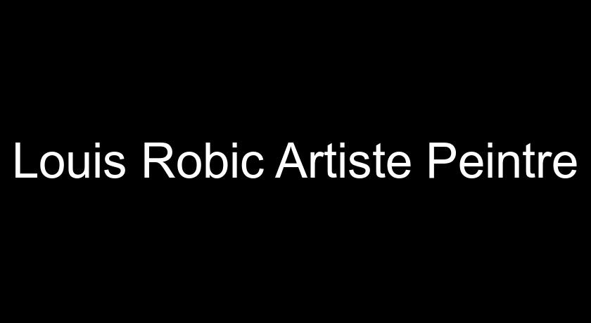 Louis Robic Artiste Peintre Louis Robic Artiste Peintre