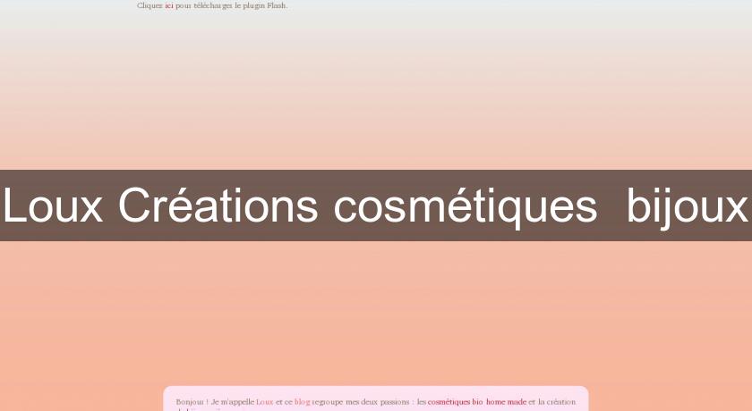 Loux Créations cosmétiques  bijoux