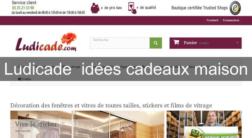 Ludicade  idées cadeaux maison