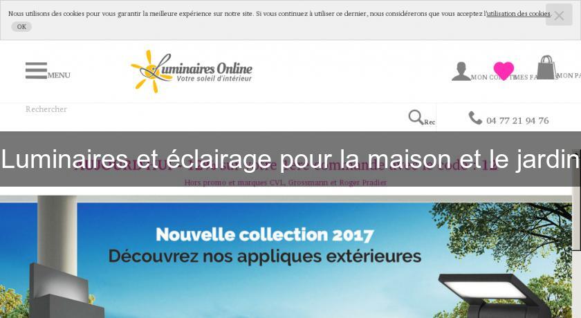 Luminaires et éclairage pour la maison et le jardin Luminaires et éclairage pour la maison et le jardin
