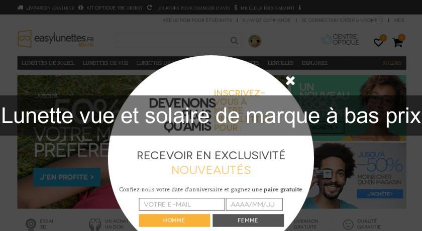 Lunette vue et solaire de marque à bas prix