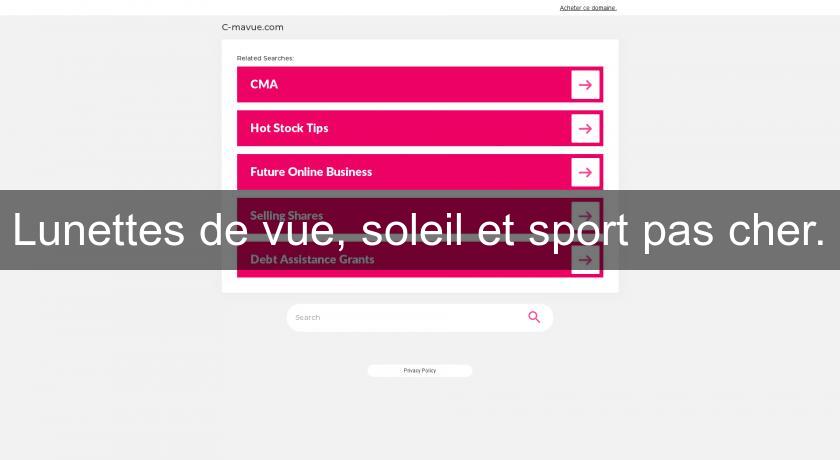 Lunettes de vue, soleil et sport pas cher. Lunettes de vue, soleil et sport pas cher.
