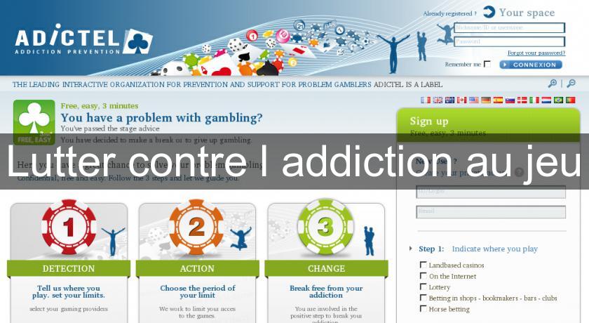 Lutter contre l'addiction au jeu Lutter contre l'addiction au jeu