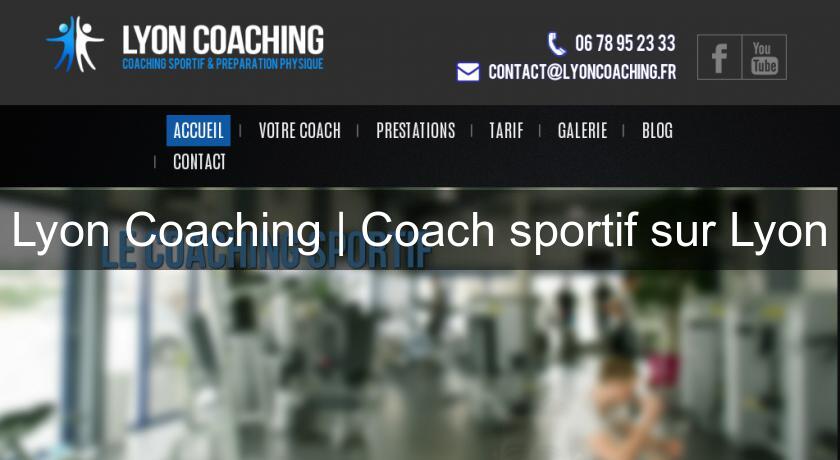 Lyon Coaching | Coach sportif sur Lyon Lyon Coaching | Coach sportif sur Lyon