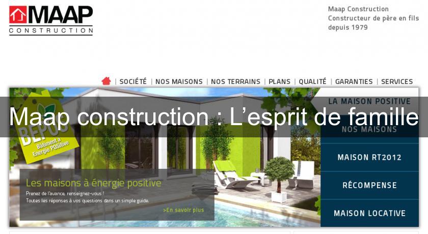 Maap construction : L’esprit de famille