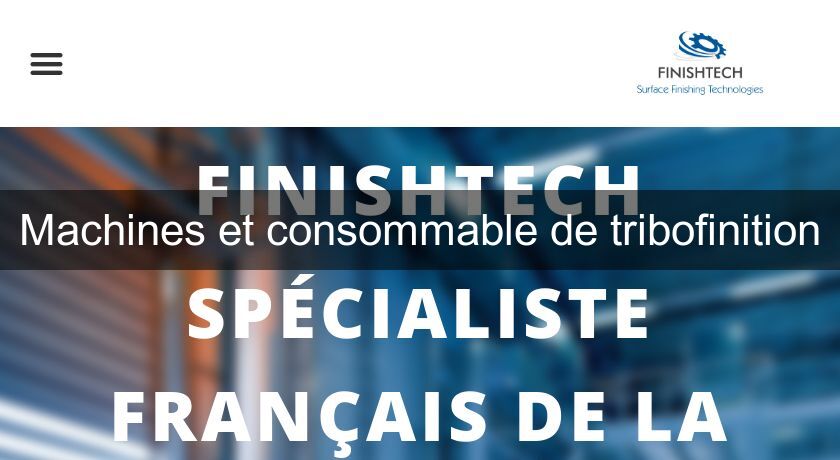 Machines et consommable de tribofinition Machines et consommable de tribofinition