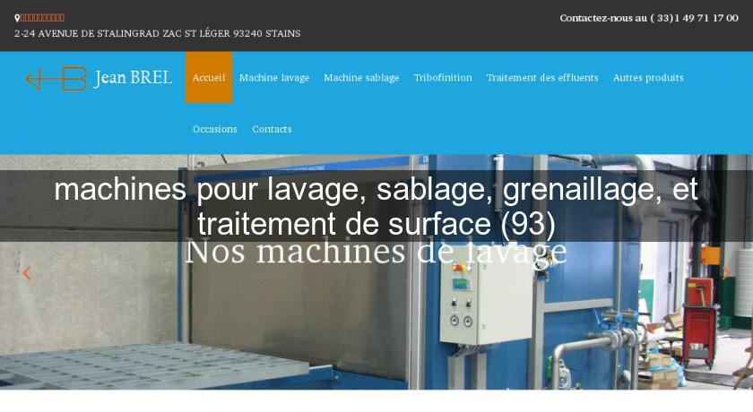 machines pour lavage, sablage, grenaillage, et traitement de surface (93) machines pour lavage, sablage, grenaillage, et traitement de surface (93)