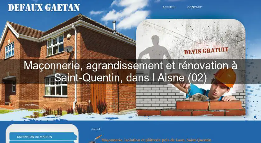 Maçonnerie, agrandissement et rénovation à Saint-Quentin, dans l'Aisne (02)