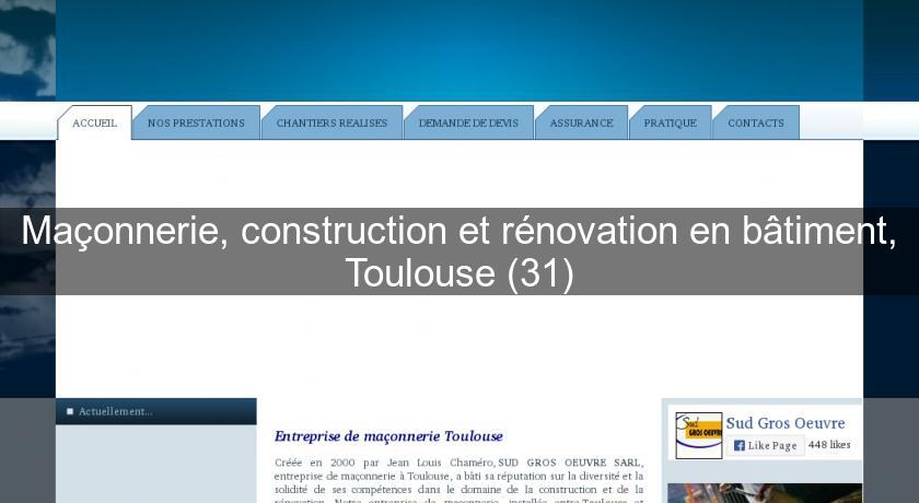 Maçonnerie, construction et rénovation en bâtiment, Toulouse (31)