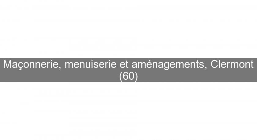Maçonnerie, menuiserie et aménagements, Clermont (60) Maçonnerie, menuiserie et aménagements, Clermont (60)