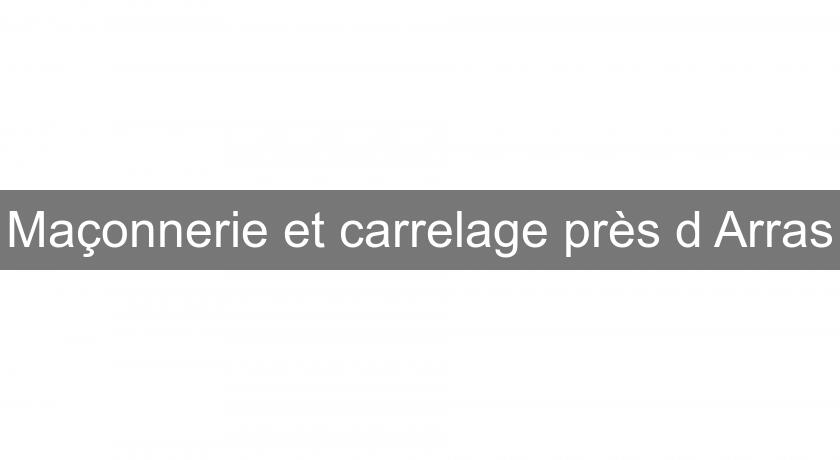 Maçonnerie et carrelage près d'Arras Maçonnerie et carrelage près d'Arras