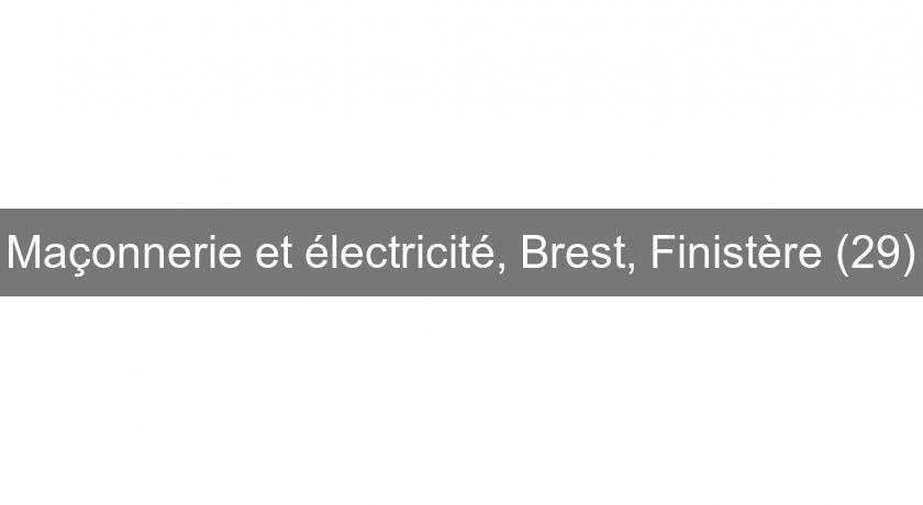 Maçonnerie et électricité, Brest, Finistère (29) Maçonnerie et électricité, Brest, Finistère (29)