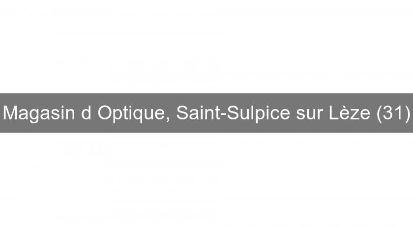 Magasin d'Optique, Saint-Sulpice sur Lèze (31) Magasin d'Optique, Saint-Sulpice sur Lèze (31)
