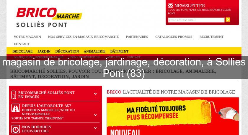 magasin de bricolage, jardinage, décoration, à Sollies Pont (83) magasin de bricolage, jardinage, décoration, à Sollies Pont (83)