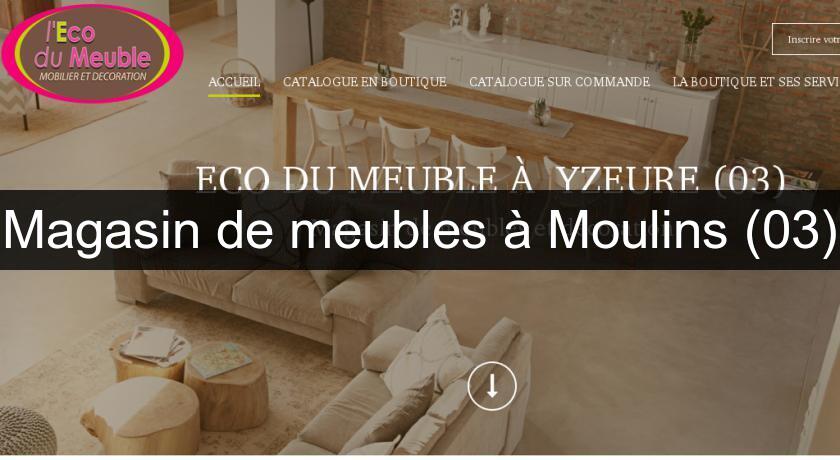 Magasin de meubles à Moulins (03) Magasin de meubles à Moulins (03)