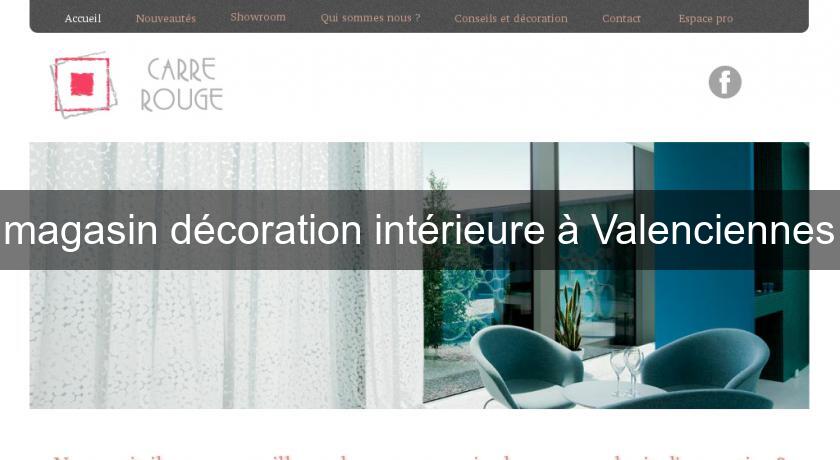 magasin décoration intérieure à Valenciennes magasin décoration intérieure à Valenciennes