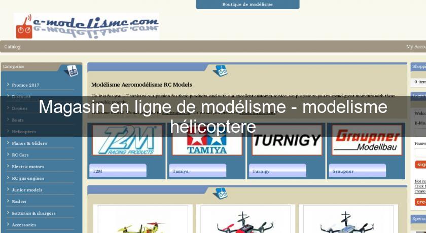 Magasin en ligne de modélisme - modelisme hélicoptere