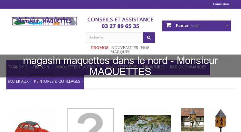 magasin maquettes dans le nord - Monsieur MAQUETTES magasin maquettes dans le nord - Monsieur MAQUETTES