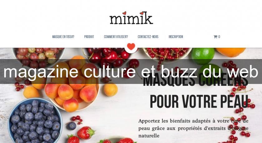 magazine culture et buzz du web