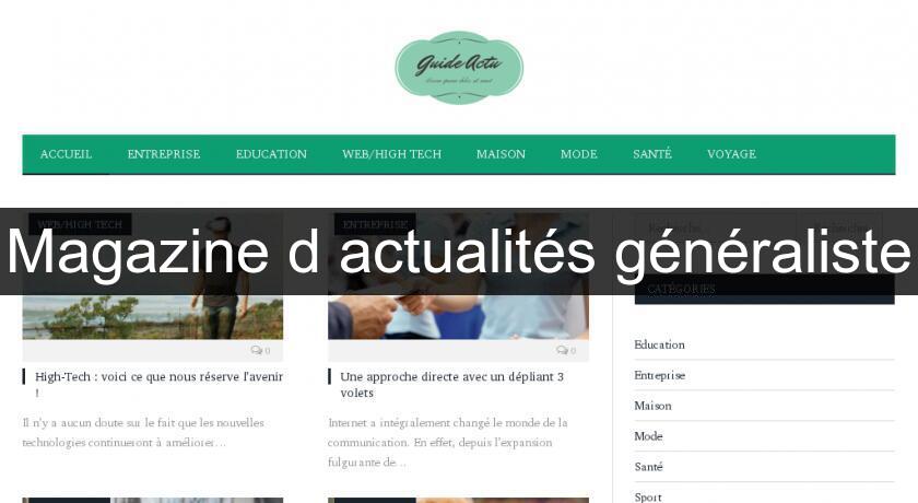 Magazine d'actualités généraliste Magazine d'actualités généraliste
