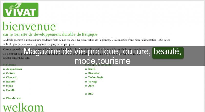 Magazine de vie pratique, culture, beauté, mode,tourisme